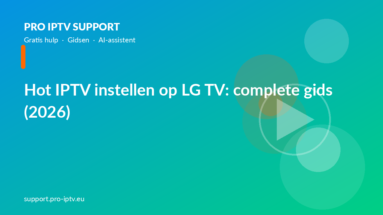 Hot IPTV instellen op LG TV: complete gids (2026)